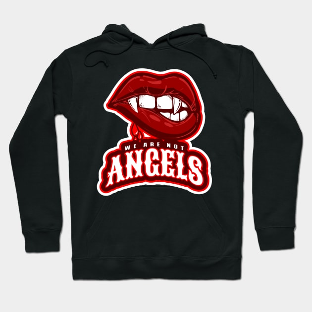 We are not angels Hoodie by FigureHQStudio